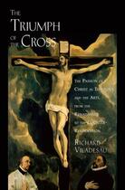 Couverture du livre « The Triumph of the Cross: The Passion of Christ in Theology and the Ar » de Viladesau Richard aux éditions Oxford University Press Usa