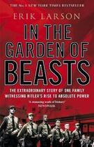 Couverture du livre « IN THE GARDEN OF BEASTS - LOVE AND TERROR IN HITLER''S BERLIN » de Erik Larson aux éditions Black Swan