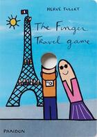 Couverture du livre « The finger travel game » de Herve Tullet aux éditions Phaidon Jeunesse