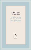 Couverture du livre « A Tourist in Africa (21) » de Evelyn Waugh aux éditions Penguin Books Ltd Digital