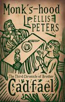 Couverture du livre « MONK''S-HOOD - THE THIRD CHRONICLE OF BROTHER CADFAEL » de Ellis Peters aux éditions Sphere