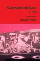 Couverture du livre « Le printemps ; Guernibab-el-oued ; Isly » de Jacques Arena aux éditions Ape