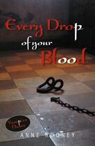 Couverture du livre « Every Drop of Your Blood » de Anne Rooney aux éditions Ransom Publishing