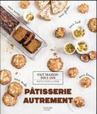 Couverture du livre « Pâtisserie autrement » de Karen Chevalier aux éditions Hachette Pratique