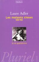 Couverture du livre « Les Maisons Closes ; 1830-1930 » de Laure Adler aux éditions Pluriel