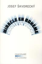 Couverture du livre « Miracle en Bohême » de Josef Skvorecky aux éditions Gallimard