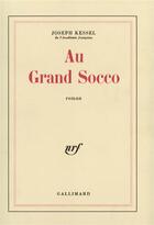 Couverture du livre « Au grand socco » de Joseph Kessel aux éditions Gallimard