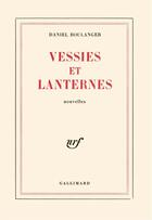 Couverture du livre « Vessies et lanternes » de Daniel Boulanger aux éditions Gallimard