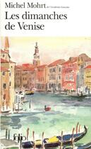 Couverture du livre « Les dimanches de Venise » de Michel Mohrt aux éditions Folio