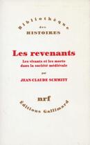 Couverture du livre « Les revenants ; les vivants et les morts dans la société médiévale » de Jean-Claude Schmitt aux éditions Gallimard