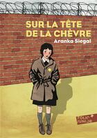 Couverture du livre « Sur la tête de la chèvre » de Aranka Siegal aux éditions Gallimard-jeunesse