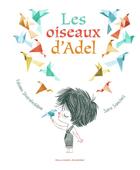Couverture du livre « Les oiseaux d'Adel » de Fatima Sharafeddine et Sanchez Sara aux éditions Gallimard-jeunesse
