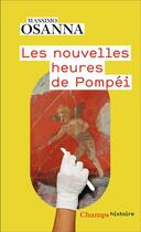 Couverture du livre « Les Nouvelles Heures de Pompeï » de Massimo Osanna aux éditions Flammarion
