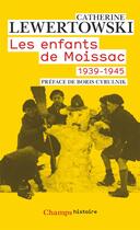 Couverture du livre « Les enfants de Moissac ; 1939-1945 » de Catherine Lewertowski aux éditions Flammarion