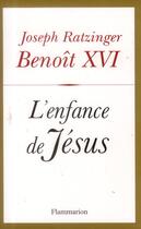 Couverture du livre « L'enfance de Jésus » de Benoit Xvi aux éditions Flammarion