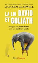 Couverture du livre « La loi David et Goliath ; pourquoi nos points faibles sont nos meilleurs atouts » de Malcolm Gladwell aux éditions Flammarion