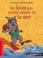 Couverture du livre « Le loup qui n'avait jamais vu la mer » de Ann Rocard et Christophe Merlin aux éditions Nathan