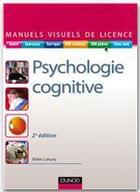 Couverture du livre « Manuel visuel de psychologie cognitive (2e édition) » de Alain Lieury aux éditions Dunod