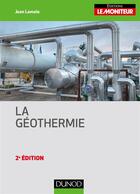 Couverture du livre « La géothermie (2e édition) » de Lemale aux éditions Dunod