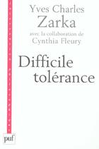 Couverture du livre « Difficile tolérance » de Yves-Charles Zarka aux éditions Puf