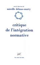 Couverture du livre « Critique de l'intégration normative » de Mireille Delmas-Marty aux éditions Puf