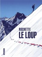 Couverture du livre « Le loup » de Jean-Marc Rochette et Isabelle Merlet aux éditions Casterman