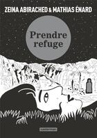 Couverture du livre « Prendre refuge » de Mathias Enard et Zeina Abirached aux éditions Casterman