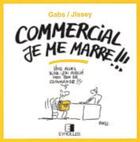 Couverture du livre « Commercial Je Me Marre » de A Gabs aux éditions Eyrolles