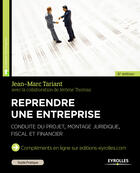 Couverture du livre « Reprendre une entreprise ; conduite de projet ; montage juridique, fiscal et financier » de Jean-Marc Tariant et Jérôme Thomas aux éditions Eyrolles