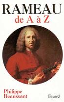 Couverture du livre « Jean-philippe rameau de a a z » de Philippe Beaussant aux éditions Fayard