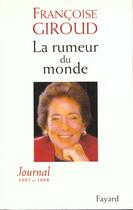 Couverture du livre « La rumeur du monde ; journal 1997-1998 » de Françoise Giroud aux éditions Fayard