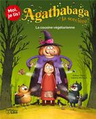 Couverture du livre « Agathabaga la sorcière ; la cousine végétarienne » de Arthur Tenor et Valerie Michaut aux éditions Lito