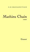 Couverture du livre « Mathieu Chain » de Georges-Olivier Chateaureynaud aux éditions Grasset Et Fasquelle