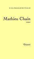 Couverture du livre « Mathieu Chain » de Georges-Olivier Chateaureynaud aux éditions Grasset