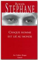 Couverture du livre « Chaque homme est lié au monde » de Roger Stephane aux éditions Grasset