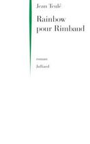 Couverture du livre « Rainbow pour Rimbaud » de Jean Teulé aux éditions Julliard