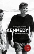 Couverture du livre « Kennedy ; vérités et légendes » de Georges Ayache aux éditions Perrin