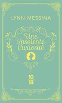 Couverture du livre « Une enquête de Beatrice Hyde-Clare : une insolente curiosité » de Lynn Messina aux éditions 10/18
