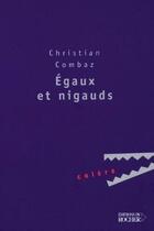 Couverture du livre « Égaux et nigauds » de Christian Combaz aux éditions Rocher