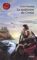 Couverture du livre « La maîtresse du Croisé » de Lynna Banning aux éditions Harlequin