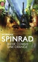 Couverture du livre « Bleue comme une orange » de Norman Spinrad aux éditions J'ai Lu