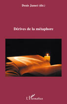 Couverture du livre « Dérives de la métaphore » de Denis Jamet aux éditions Editions L'harmattan