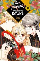 Couverture du livre « Trois yakuzas pour une otaku Tome 11 » de Narumi Hasegaki aux éditions Soleil