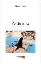 Couverture du livre « Ce jour-là » de Mireille Lubac aux éditions Editions Du Net