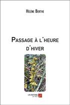 Couverture du livre « Passage à l'heure d'hiver » de Helene Berthe aux éditions Editions Du Net