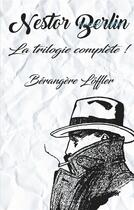 Couverture du livre « Nestor Berlin ; la trilogie complète ! » de Loffler Berangere aux éditions Books On Demand