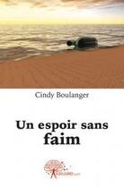 Couverture du livre « Un espoir sans faim » de Cindy Boulanger aux éditions Edilivre