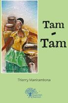 Couverture du livre « Tam tam » de Thierry Manirambona aux éditions Edilivre