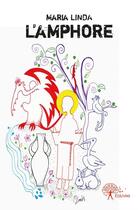 Couverture du livre « L'amphore » de Maria Linda aux éditions Edilivre