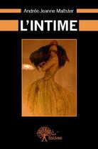 Couverture du livre « L'intime » de Andree-Jeanne Maltster aux éditions Edilivre